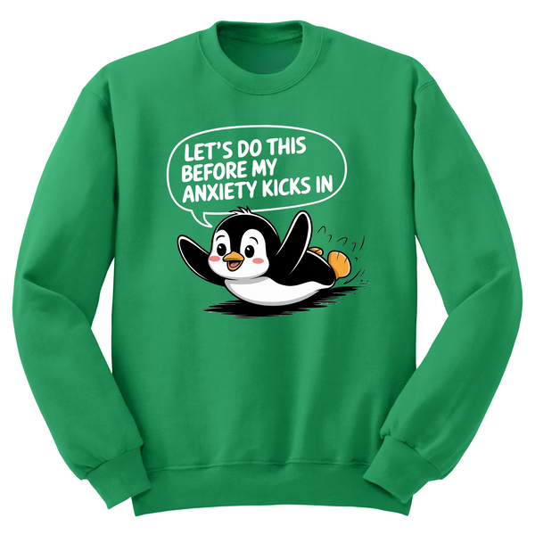 Let's Do This Before Anxiety Kicks In Crewneck Sweater