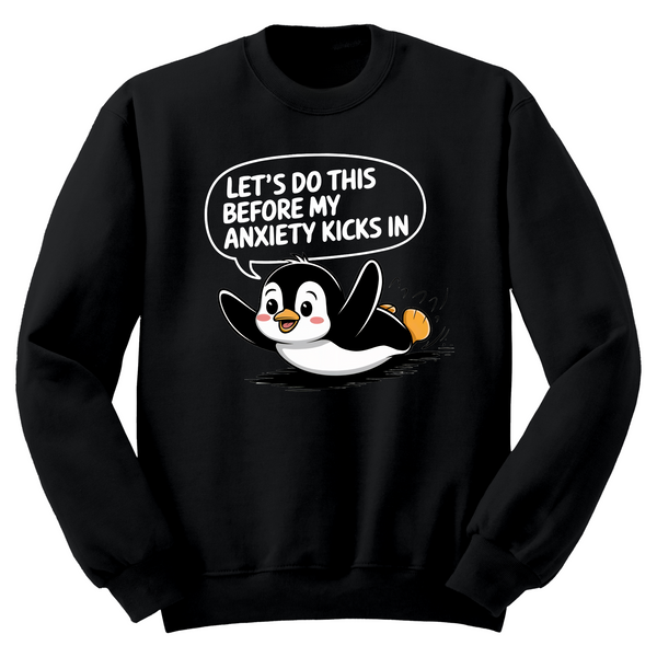 Let's Do This Before Anxiety Kicks In Crewneck Sweater