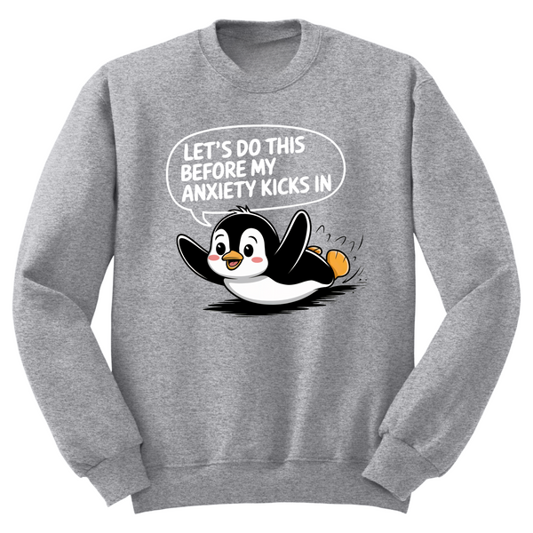 Let's Do This Before Anxiety Kicks In Crewneck Sweater