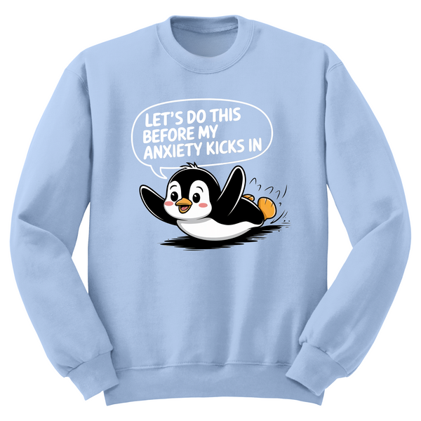 Let's Do This Before Anxiety Kicks In Crewneck Sweater