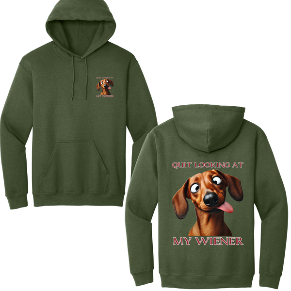 Quit Looking At My Wiener Hoodie