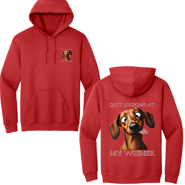 Quit Looking At My Wiener Hoodie