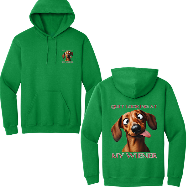 Quit Looking At My Wiener Hoodie