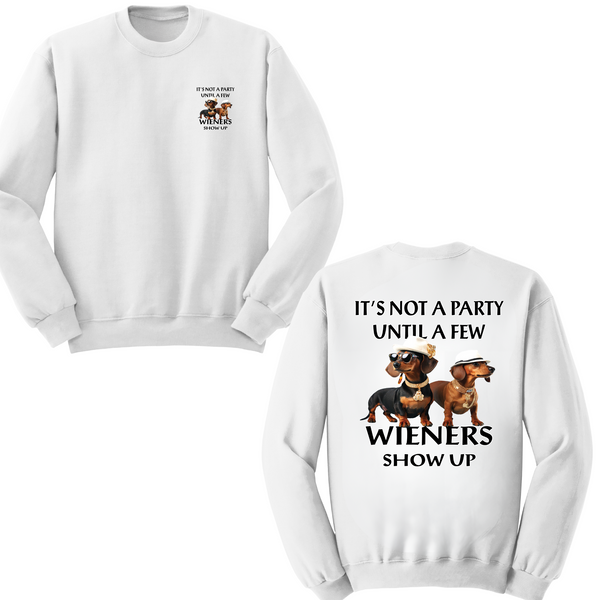 Not A Party Until Wieners Show Up Crewneck Sweater