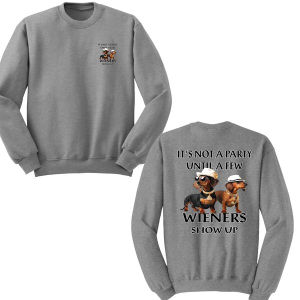 Not A Party Until Wieners Show Up Crewneck Sweater