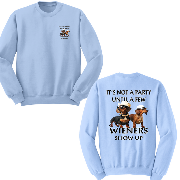 Not A Party Until Wieners Show Up Crewneck Sweater