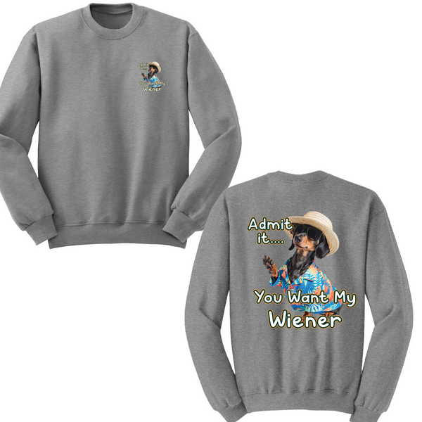 You Want My Wiener Crewneck Sweater