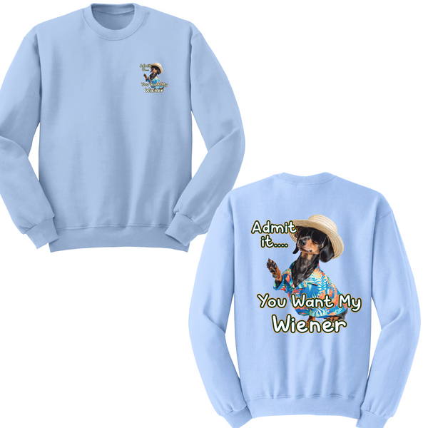 You Want My Wiener Crewneck Sweater