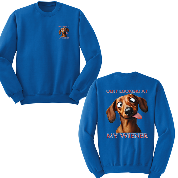 Quit Looking At My Wiener Crewneck Sweater