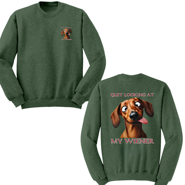 Quit Looking At My Wiener Crewneck Sweater