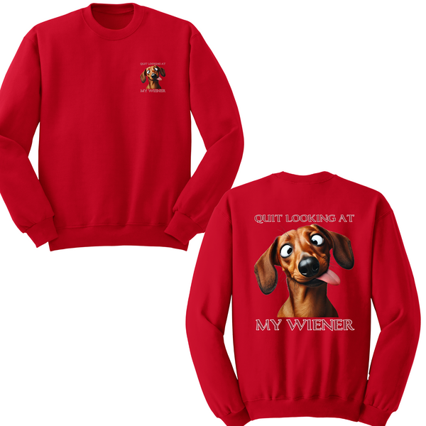 Quit Looking At My Wiener Crewneck Sweater