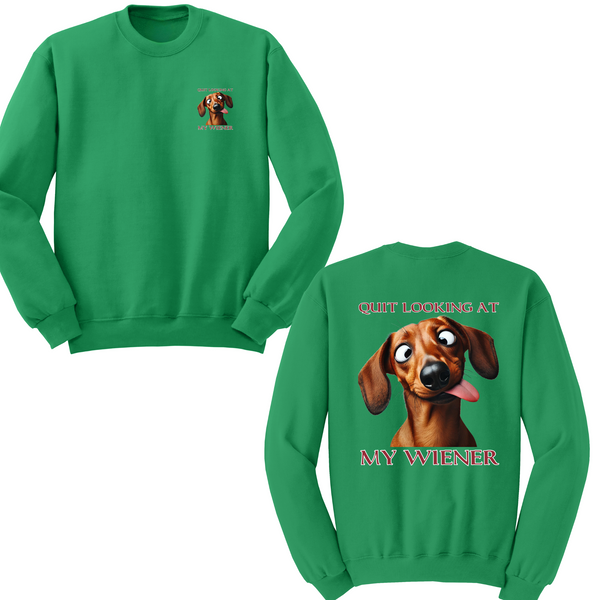 Quit Looking At My Wiener Crewneck Sweater