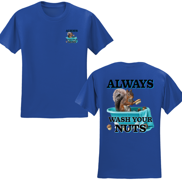 Always Wash Your Nuts T-shirt
