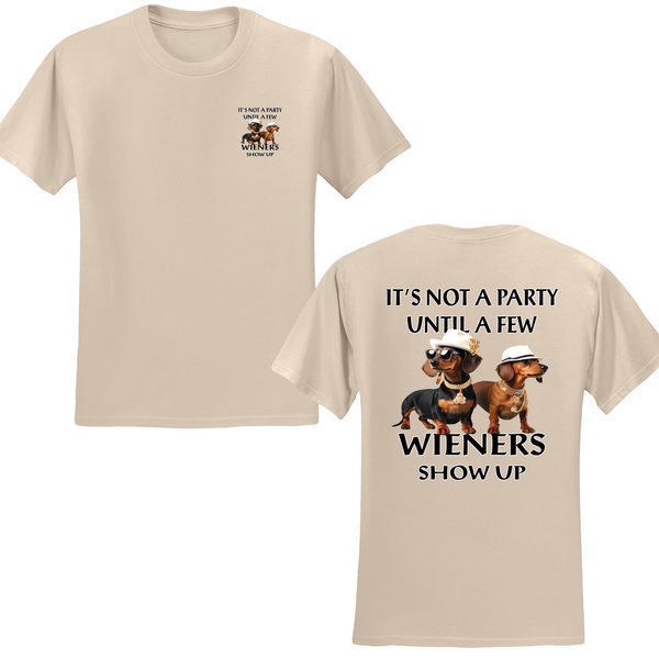 Not A Party Till A Few Wieners Show Up T-shirt