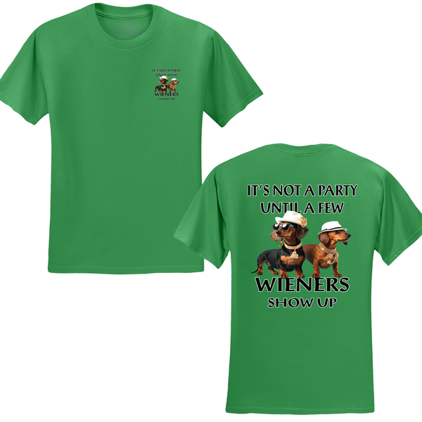 Not A Party Till A Few Wieners Show Up T-shirt
