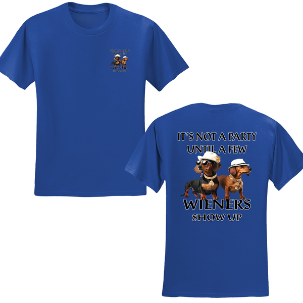 Not A Party Till A Few Wieners Show Up T-shirt
