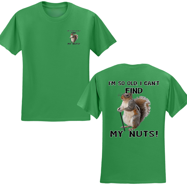 I Can't Find My Nuts T-shirt