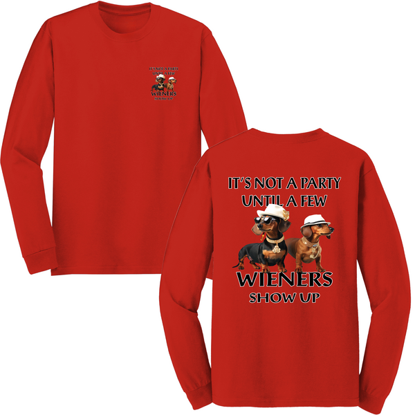 Not A Party Until A Few Wiener Shows Up Long Sleeve Tshirt