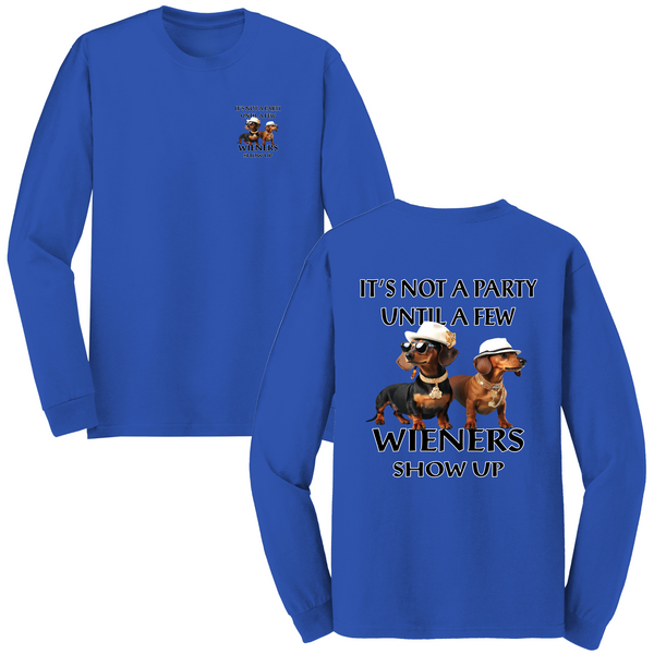 Not A Party Until A Few Wiener Shows Up Long Sleeve Tshirt