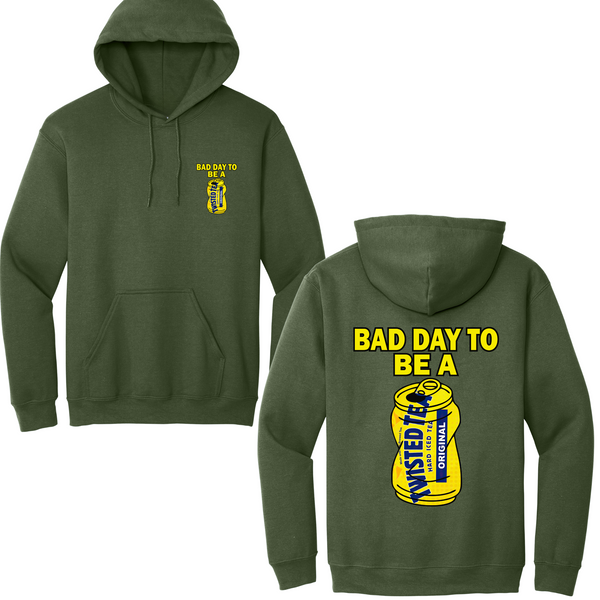 Bad Day To Be A Twisted Tea Hoodie