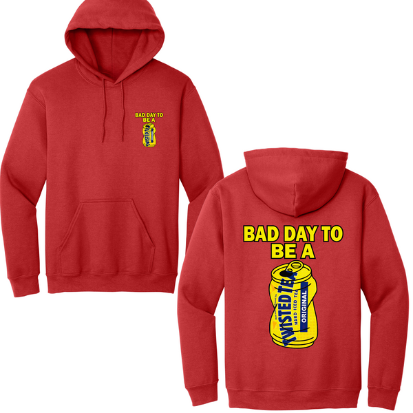 Bad Day To Be A Twisted Tea Hoodie