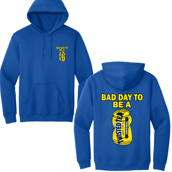 Bad Day To Be A Twisted Tea Hoodie