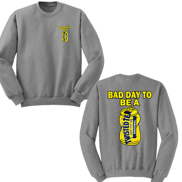 Bad Day To Be A Twisted Tea Crewneck Sweater