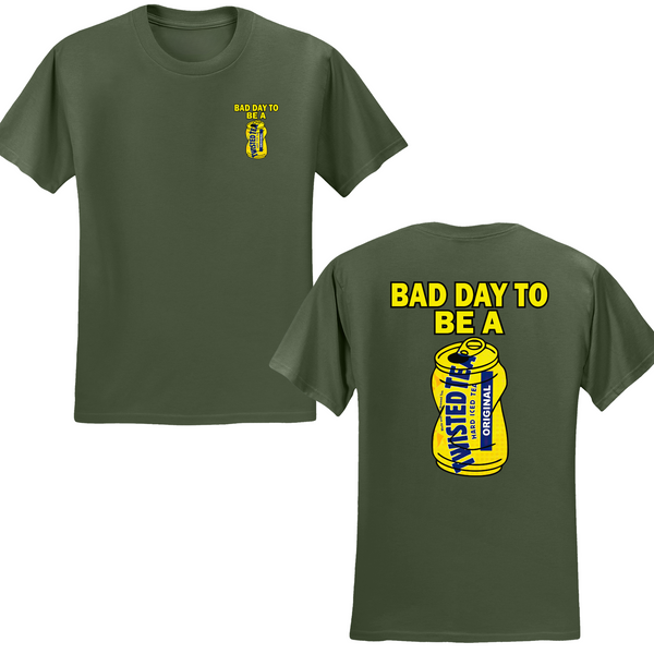Bad Day To Be A Twisted Tea T-shirt