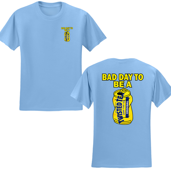 Bad Day To Be A Twisted Tea T-shirt