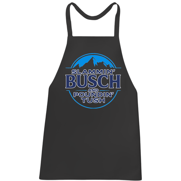 Slammin' Busch And Poundin' Tush Apron