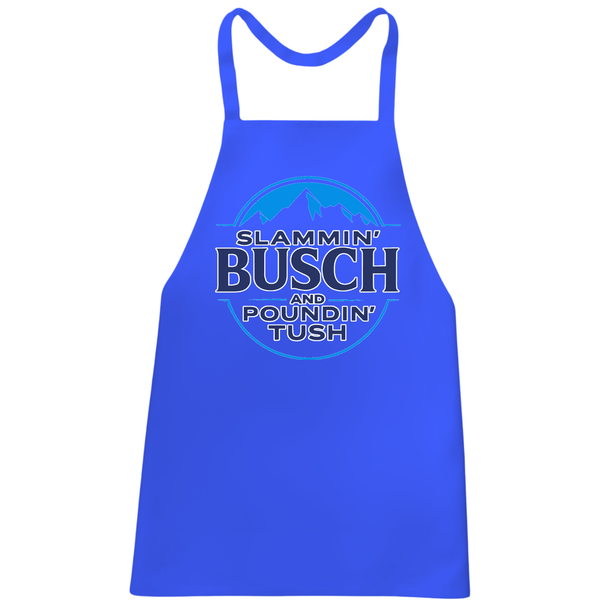 Slammin' Busch And Poundin' Tush Apron