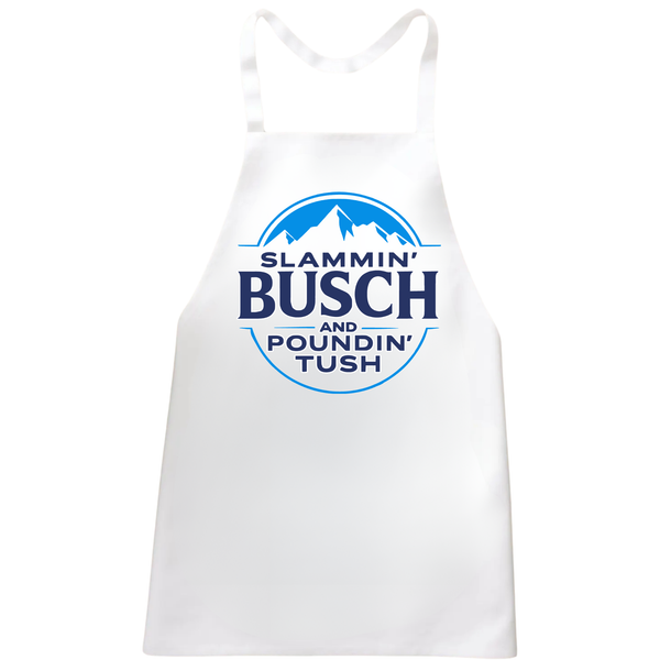 Slammin' Busch And Poundin' Tush Apron