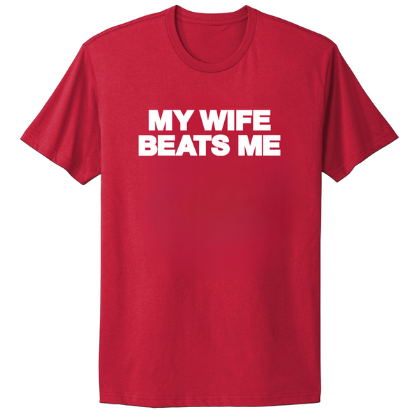 My Wife Beats Me T-shirt