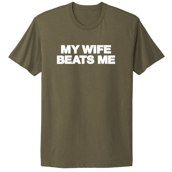 My Wife Beats Me T-shirt
