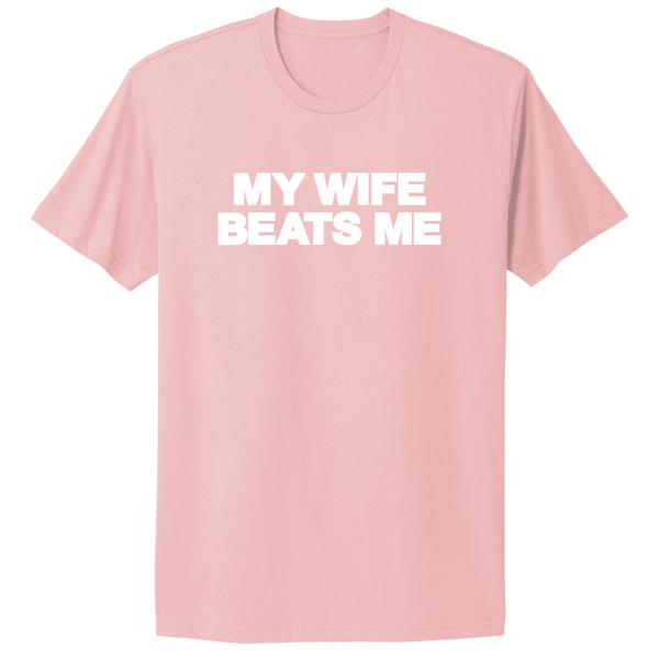 My Wife Beats Me T-shirt