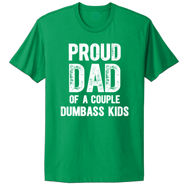 Proud Dad Of A Couple Dumbass Kids T-shirt