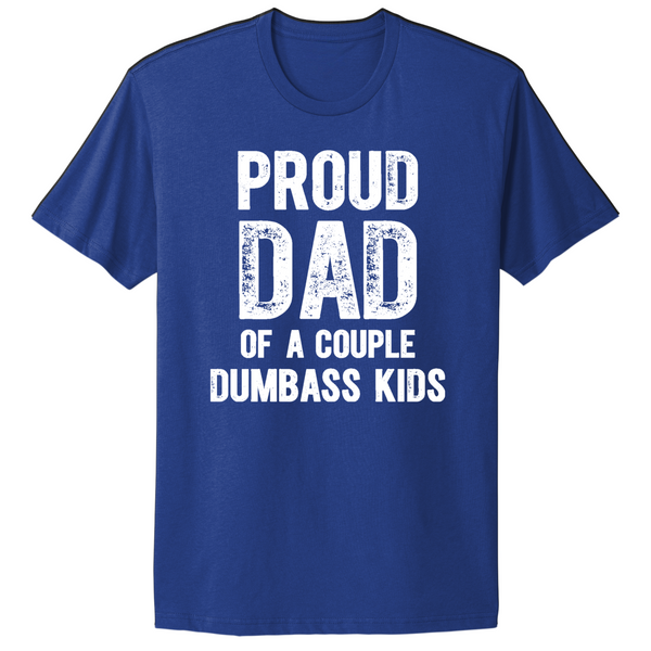 Proud Dad Of A Couple Dumbass Kids T-shirt
