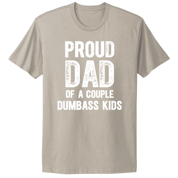 Proud Dad Of A Couple Dumbass Kids T-shirt