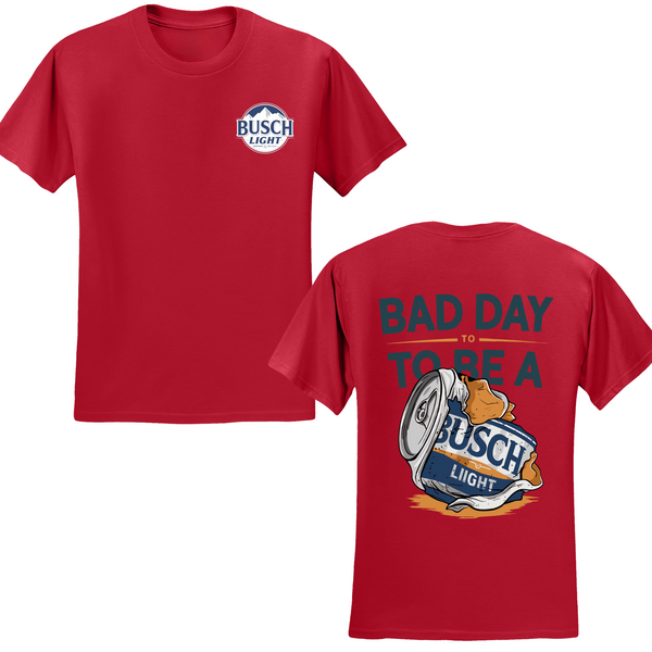 Bad Day To Be A Busch Lite T-shirt