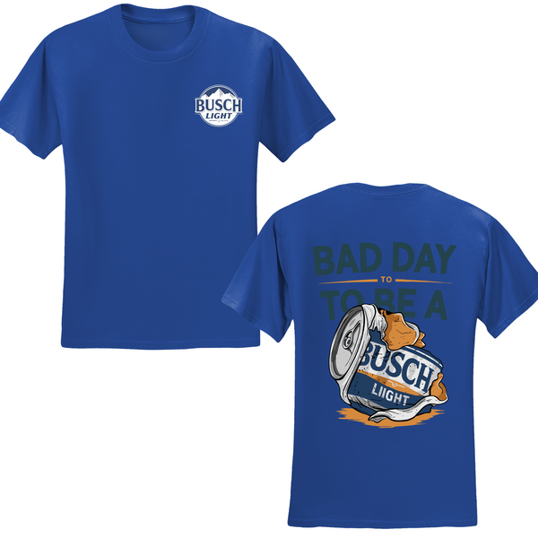 Bad Day To Be A Busch Lite T-shirt