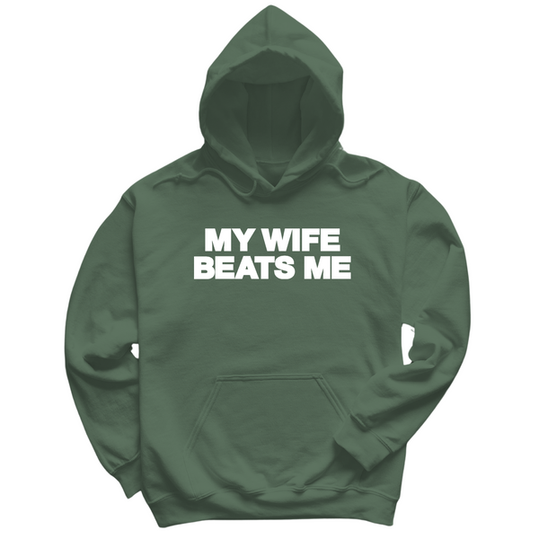 My Wife Beats Me Hoodie