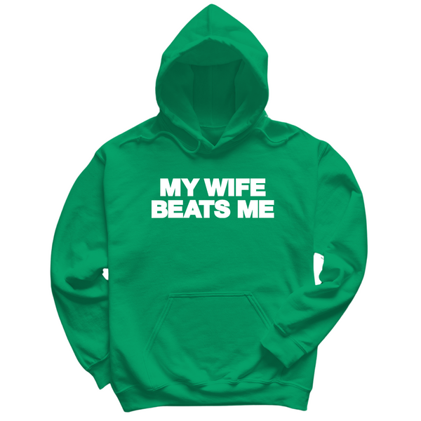 My Wife Beats Me Hoodie