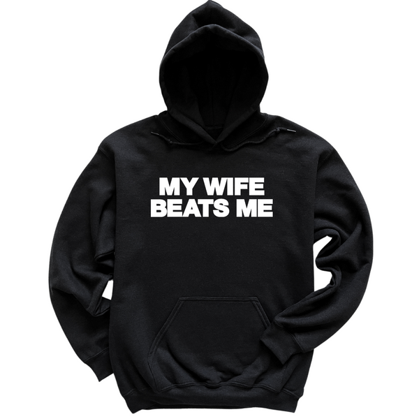My Wife Beats Me Hoodie