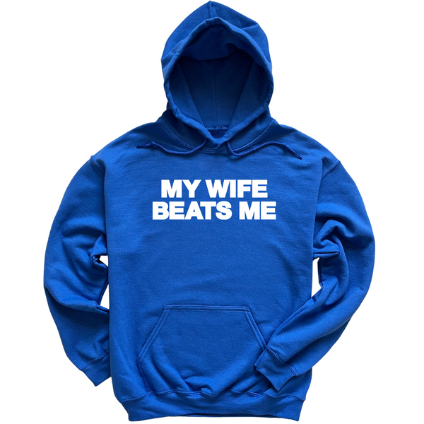 My Wife Beats Me Hoodie
