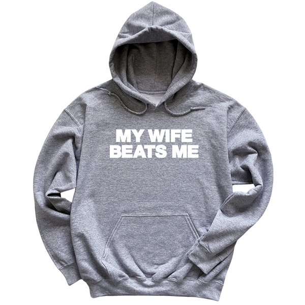 My Wife Beats Me Hoodie
