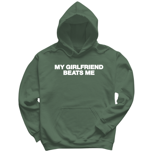 My Girlfriend Beats Me Hoodie