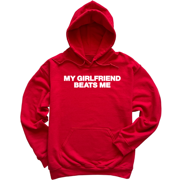 My Girlfriend Beats Me Hoodie