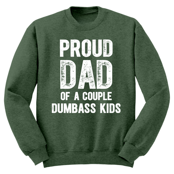 Proud Dad Of A Couple Dumbass Kids Crewneck Sweater