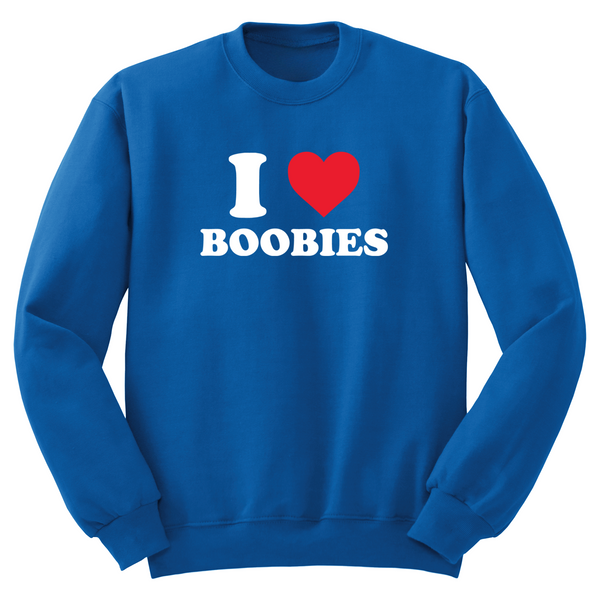 I Love Boobies Crewneck Sweater