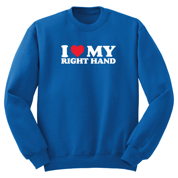 I Love My Right Hand Crewneck Sweater